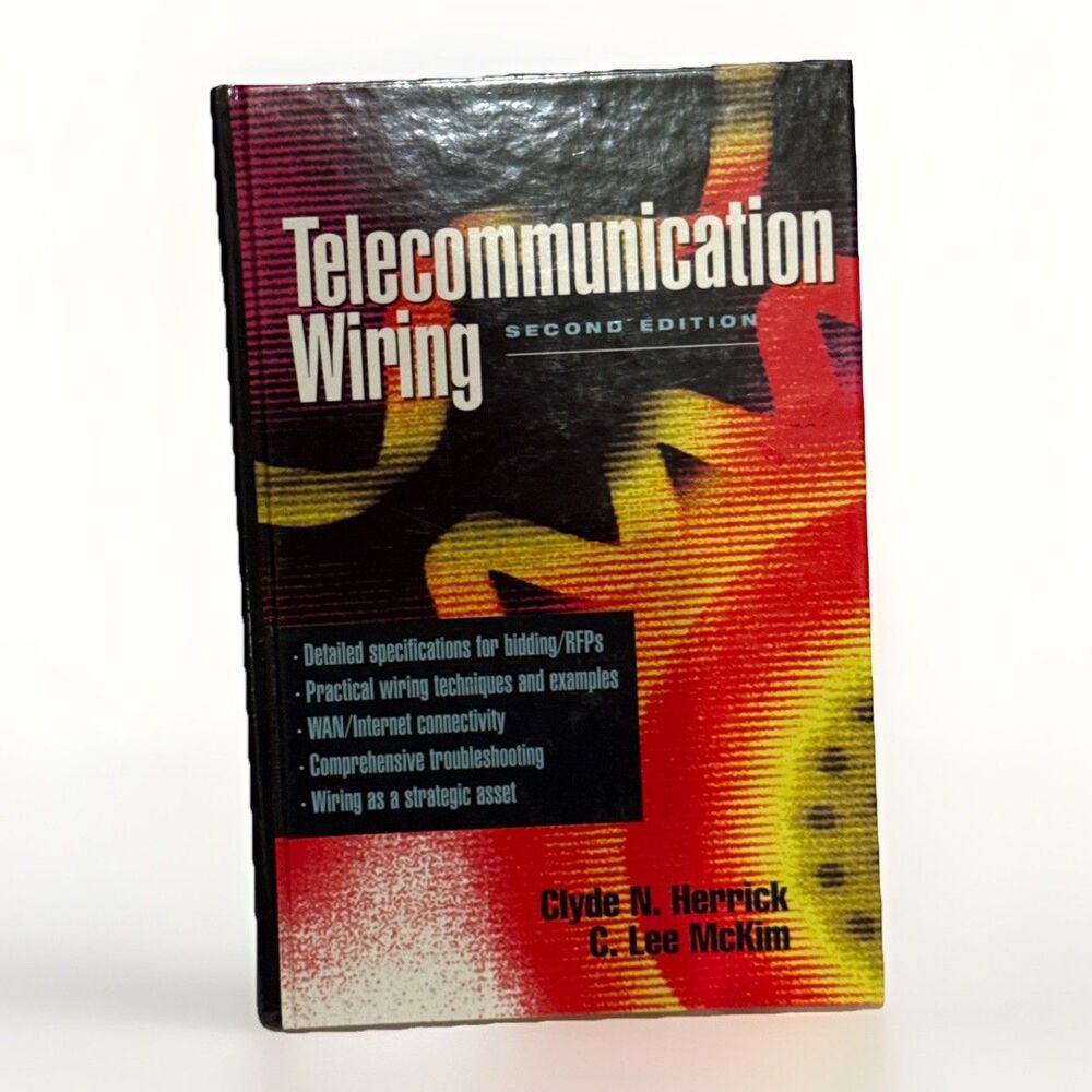 Telecommunication Wiring (2nd Edition) by Clyde N. Herrick; C. Lee McKim 1998